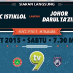 jdt vs istiklol fc, poster final afc jdt vs istiklol fc 2015,