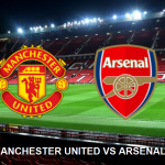 MANCHESTER UNITED VS ARSENAL