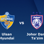 Ulsan Hyundai vs JDT