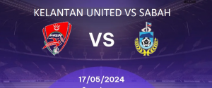 KELANTAN UNITED VS SABAH