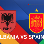 ALBANIA VS SPAIN