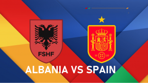 ALBANIA VS SPAIN