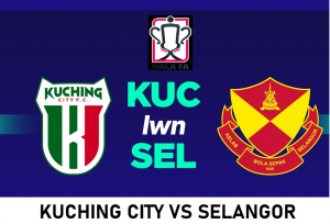 KUCHING CITY VS SELANGOR