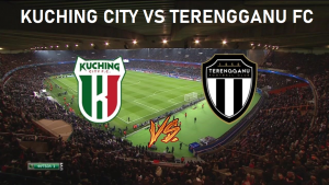 KUCHING CITY VS TERENGGANU