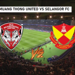 MUANG THONG UNITED VS SELANGOR FC