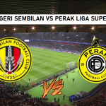 NEGERI SEMBILAN VS PERAK