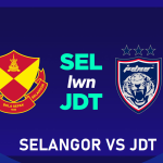 SELANGOR VS JDT