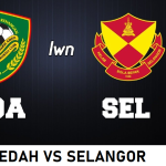 KEDAH VS SELANGOR