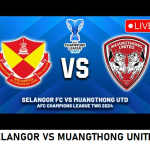 SELANGOR VS MUANGTHONG UNITED