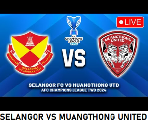 SELANGOR VS MUANGTHONG UNITED